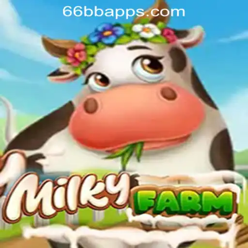 Exploring the Enchanting World of MilkyFarm and 66BB Oficial Slots Brasil #1